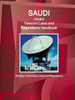 Saudi Arabia Telecom Laws And Regulations Handbook (World Law Business Library)