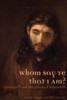 Whom Say Ye That I Am? Lessons From The Jesus Of Nazareth