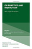 On Practice and Institution: New Empirical Directions (Research in the Sociology of Organizations)