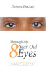 Through My 8 Year Old Eyes