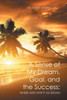 A Sense Of My Dream, Goal, And The Success: