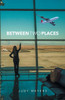 Between Two Places