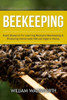 Beekeeping: Exact Blueprint For Learning Backyard Beekeeping & Producing Homemade Natural Organic Honey (Beekeeping For Beginners, Honey Bees Beekeeping, Building Beehives)