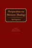 Perspectives On Mormon Theology: Apologetics