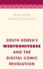 South Korea's Webtooniverse and the Digital Comic Revolution (Media, Culture and Communication in Asia-Pacific Societies)