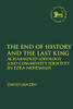 The End of History and the Last King: Achaemenid Ideology and Community Identity in Ezra-Nehemiah (The Library of Hebrew Bible/Old Testament Studies, 713)