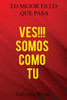 Ves!!! Somos Como Tu: Lo Mejor Es Lo Que Pasa (Spanish Edition)