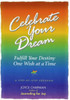 Celebrate Your Dream: : Fulfill Your Destiny One Wish At A Time