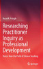 Researching Practitioner Inquiry as Professional Development: Voices from the Field of Science Teaching