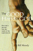 The Good Hand Of God: One Man's Journey Into The Realm Of The Supernatural