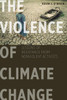 The Violence Of Climate Change: Lessons Of Resistance From Nonviolent Activists