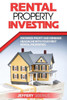 Rental Property Investing: Maximize Profit And Minimize Headache With Your First Rental Properties