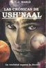 Las Crónicas De Ush'Naal: La Realidad Supera A La Ficción (Spanish Edition)