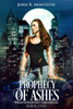 Prophecy Of Ashes: A Supernatural Thriller (Wraith Hunter Chronicles)