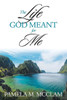The Life God Meant For Me