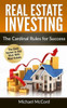 Real Estate Investing: The Cardinal Rules For Success (Real Estate, Property, Investing)