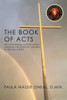 The Book Of Acts: The Continuing Acts Of Christ, Through The Apostles, Inspired By The Holy Spirit