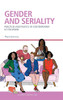 Gender and Seriality: Practices and Politics of Contemporary US Television (Screen Serialities)
