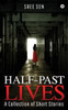 Half-Past Lives: A Collection Of Short Stories