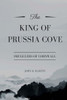 The King Of Prussia Cove: Smugglers Of Cornwall