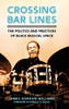 Crossing Bar Lines: The Politics and Practices of Black Musical Space - Hardcover