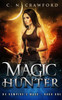 Magic Hunter: An Urban Fantasy Novel (The Vampire's Mage Series)