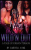 Wild'N Out: A Tale Of Urban Terror