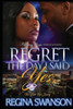 Regret The Day I Said Yes: Too Late For Sorry
