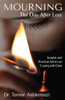 Mourning: The Day After Loss: Insights And Practical Advice On Coping With Grief