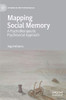 Mapping Social Memory: A Psychotherapeutic Psychosocial Approach (Studies in the Psychosocial)
