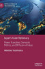 Japan’s Asian Diplomacy: Power Transition, Domestic Politics, and Diffusion of Ideas (Critical Studies of the Asia-Pacific)