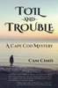 Toil And Trouble: A Cape Cod Mystery