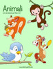 Animali Libro Da Colorare Per Bimbi 1 & 2 (Animali Per Bimbi) (Italian Edition)