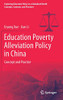 Education Poverty Alleviation Policy in China: Concept and Practice (Exploring Education Policy in a Globalized World: Concepts, Contexts, and Practices)