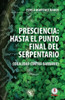 Presciencia: Hasta El Punto Final Del Serpentario (Spanish Edition)