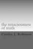 The Tenaciousness Of Truth