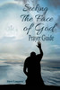 Seeking The Face Of God: Prayer Guide