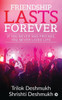 Friendship Lasts Forever: If You Never Had Friends, You Never Lived Life