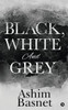 Black, White And Grey
