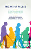The Art of Access: A Practical Guide for Museum Accessibility - Hardcover