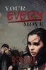 Your Every Move