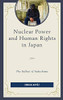 Nuclear Power and Human Rights in Japan: The Fallout of Fukushima