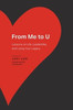 From Me To U: Lessons On Life, Leadership, And Living Your Legacy