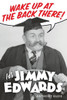 Wake Up At The Back There: It's Jimmy Edwards