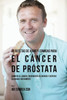 89 Recetas De Jugos Y Comidas Para El Cancer De Próstata: Combata El Cancer, Incremente Su Energía Y Sientase Saludable Nuevamente (Spanish Edition)