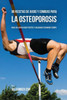 90 Recetas De Jugos Y Comidas Para La Osteoporosis: Haga Sus Huesos Mas Fuertes Y Saludables En Menos Tiempo (Spanish Edition)