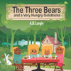 The Three Bears And A Very Hungry Goldilocks: A Classic Fairy Tale About Hungary, Adoption And Family (Stories For Toddlers)