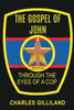 The Gospel Of John Through The Eyes Of A Cop