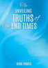 The Unveiling: Truths Of The End Times
