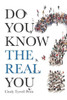 Do You Know The Real You?